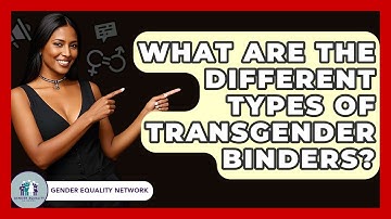 What Are The Different Types Of Transgender Binders? - Gender Equality Network