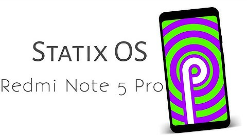 Statix OS  9.0 Pie on Redmi Note 5 Pro
