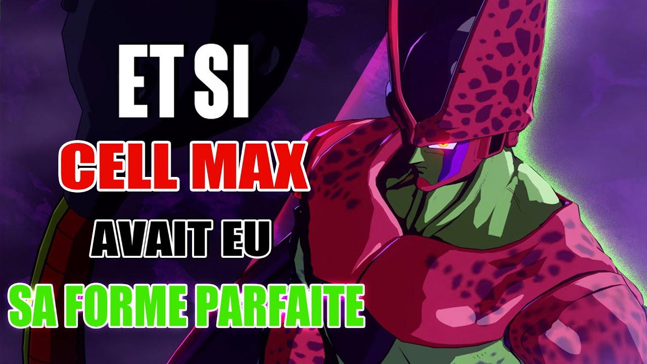 ET SI CELL MAX AVAIT EU SA FORME PARFAITE DANS LE FILM DRAGON BALL ...