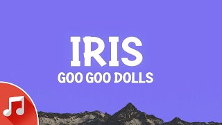 Goo Goo Dolls - Iris (Lyrics)