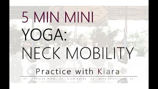 Neck Mobility 5 Min Mini Yoga Practice With Kiara