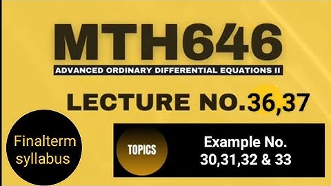 MTH646 Lecture No.36,37 || Short Lecture|| Partial Differential Equation