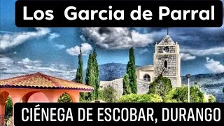 Cienega de Escobar ( los García de Parral ) H.Meza