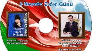 İslam Ələsgərli- 8 noyabr Zəfər Günüdür! -Təşkilatçı Hacı İntiqam Atayev,  Aparıcı: İslam Ələsgərli