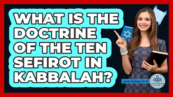 What Is the Doctrine of the Ten Sefirot in Kabbalah?