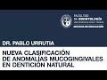 Nueva clasificación de anomalías mucogingivales en dentición natural - Dr. Pablo Urrutia