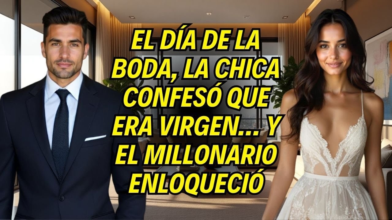El Día De La Boda, La Chica Confesó Que Era Virgen… Y El Millonario Enloqueció