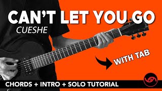Can't Let You Go - Cueshe Chords + Solo Tutorial (WITH TAB) chords