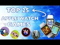 TOP 25 APPLE WATCH GAMES - 2020