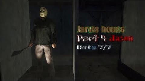 Friday the 13th the game, Jarvis house, Part 4 Jason, Bots 7/7