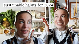 Sustainable habits for 2024 (not new year’s resolutions, but an actual to-do list)