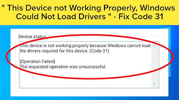 Fix Code 31 " This Device not Working Properly, Windows Could Not Load Drivers" Solved