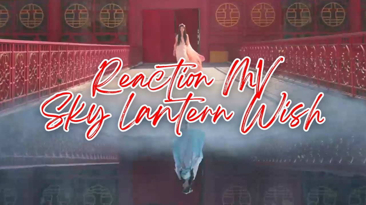 วอลอชอชอ - ความรู้สึกหลังดู MV Sky Lantern Wish (天灯愿) / BNK48 & TSH48