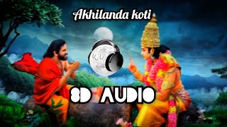 Akhilanda Koti (8d reverb) ||Om namo venkatesaya|| Nagarjuna, anushka