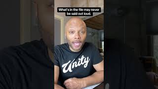 Whats In The File May Never Be Said Out Loud.