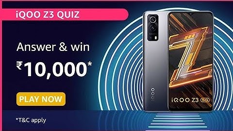 Amazon iQOO Z3 Quiz Today Answers | 09 July 2021