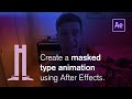 How to easily create a masked type animation using After Effects.