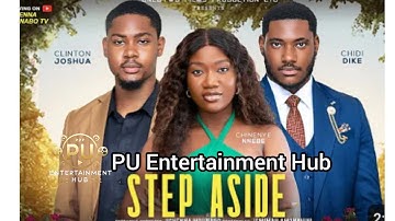 STEP ASIDE New Released Movie - Clinton Joshua, Chinenye Nnebe and Chidi Dike
