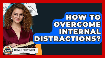 How To Overcome Internal Distractions? - Ultimate Study Hacks