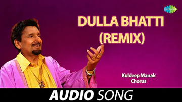 Dulla Bhatti (Remix) | Kuldeep Manak | Old Punjabi Songs | Punjabi Songs 2022