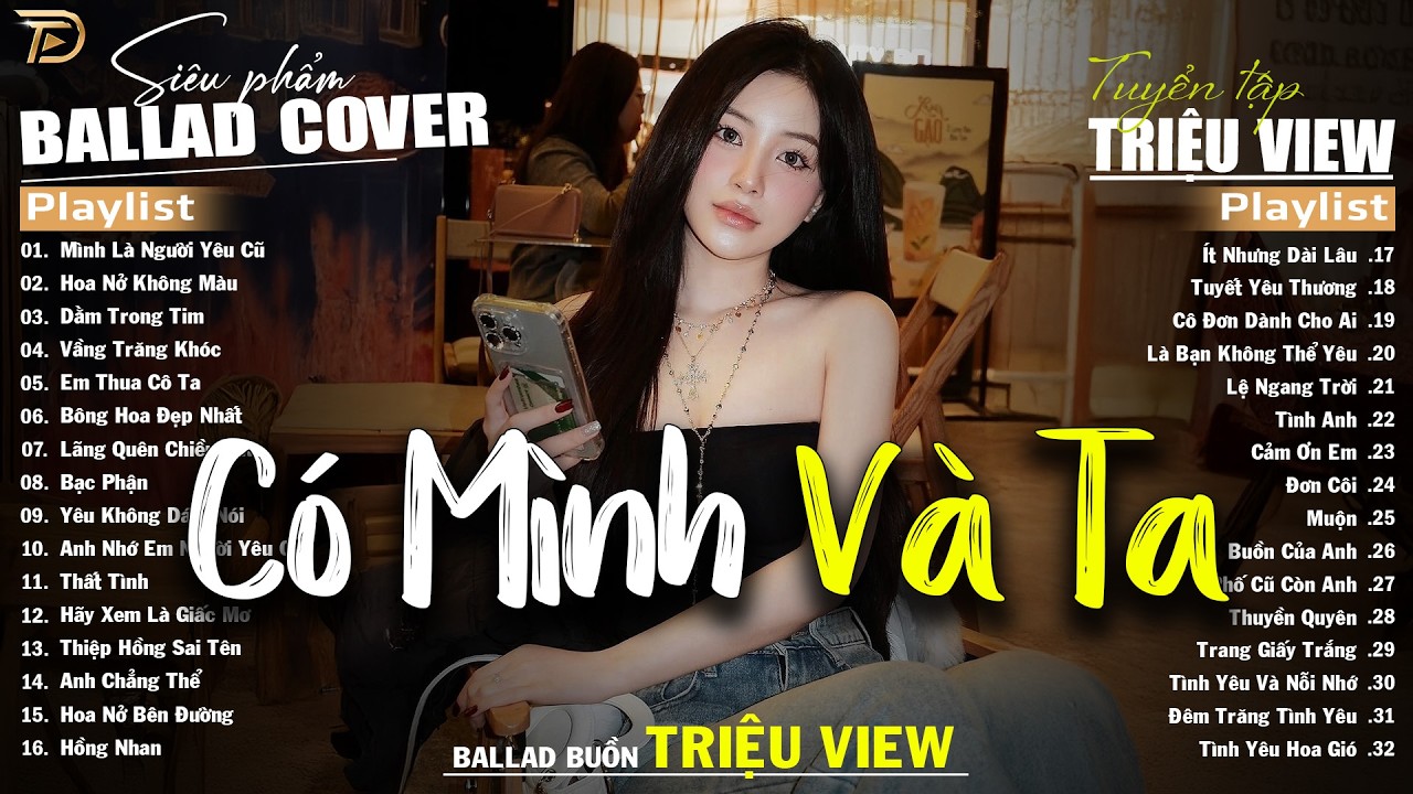 CÓ MÌNH VÀ TA, THUYỀN QUYÊN - ALBUM BALLAD XUẤT SẮC NHẤT 2026 - ÚT NHỊ MINO COVER CỰC HÓT