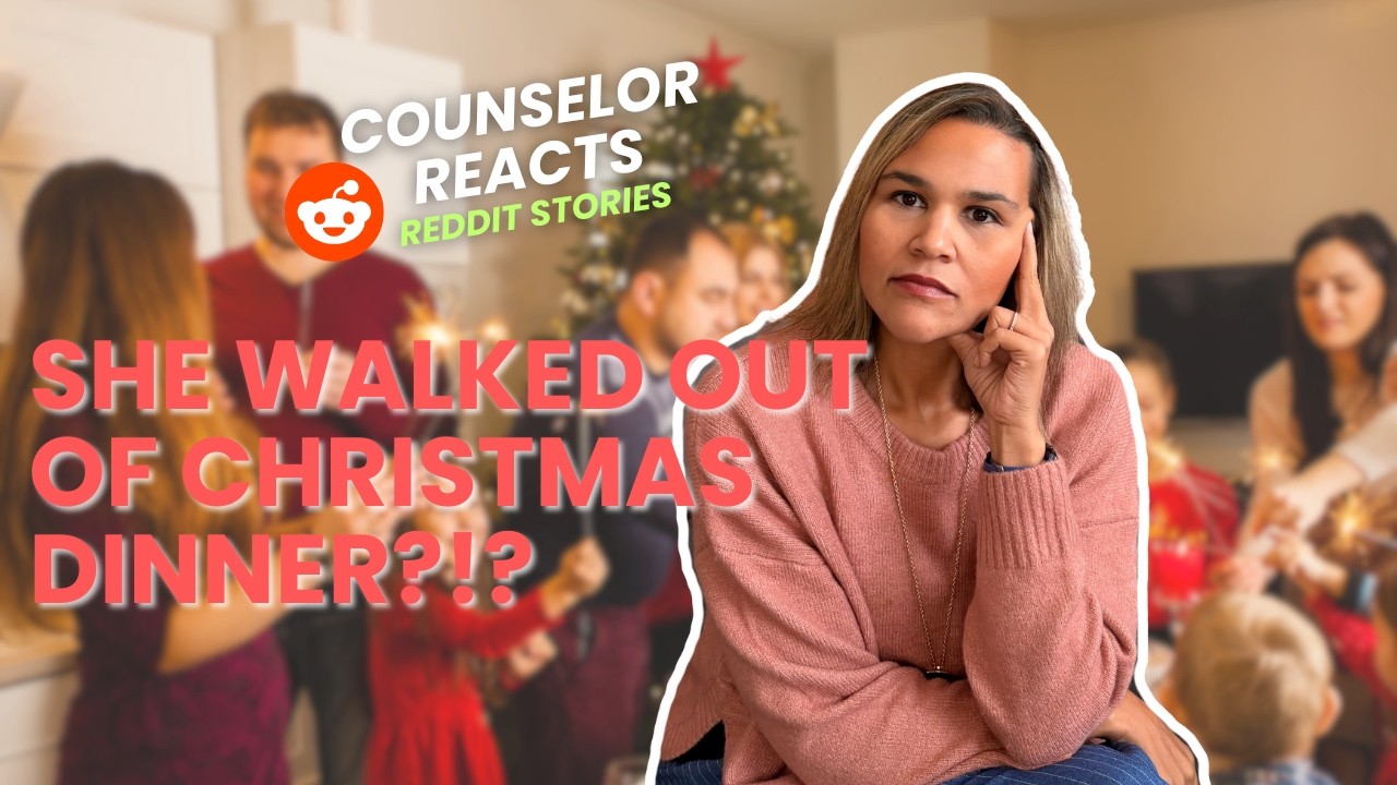 She Walked Out of Christmas Dinner… Was She Wrong? (Counselor Reacts to Reddit Stories)