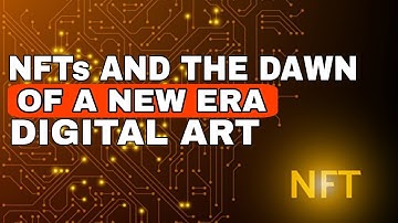 NFTs and the Dawn of a New Era in Digital Art || How NFT Play Role in Digital Art