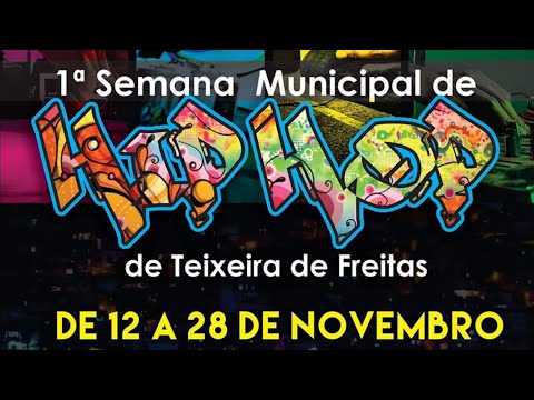 II SEMANA DO HIP-HOP DE TEIXEIRA DE FREITAS parte 1