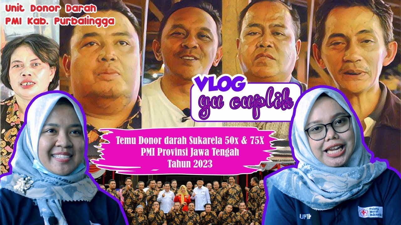 Vlog yu cuplik acara Temu Donor Darah Sukarela 50X & 75X Tahun 2023 PMI Provinsi Jawa Tengah
