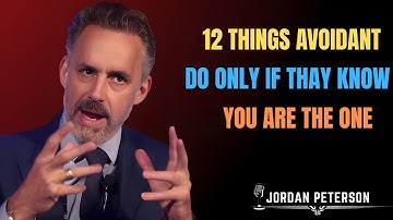 12 Things Avoidants Do Only If They Know You Are The One || Jordan Peterson || Avoidants_Advice!