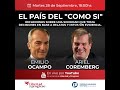 Diálogo | El país del "Como si" | Emilio Ocampo y Ariel Coremberg