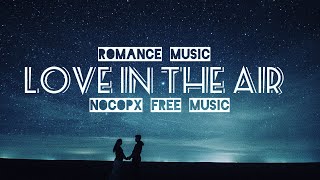 LOVE IN THE AIR - by Ahjay Stelino {NOCOPX FREE MUSIC} [NOCOPYRIGHT FREE MUSIC] LOVE FREE MUSIC