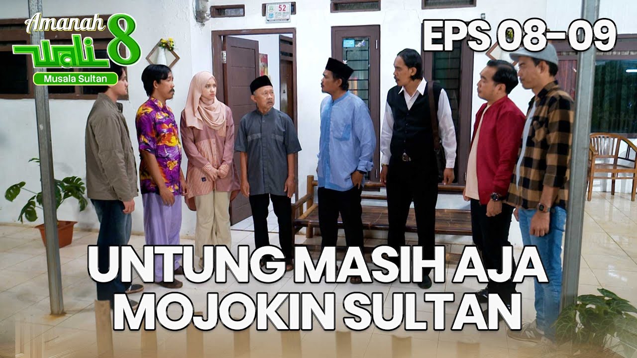Malah Jadi Untung Yang Merasa Difitnah Sama Sultan - AMANAH WALI 8 | EPS 08-09 Part 2