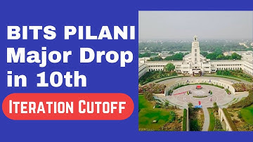 BITSAT 2021 10th ITERATION CUTOFF UPDATE 🔥🔥 | CUT OFF DROP⬇️ 🤔