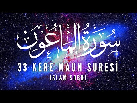 33 Kere Maun Suresi - İslam Sobhi