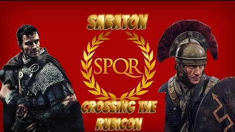 Sabaton-Crossing the Rubicon (Roman empire tribute)