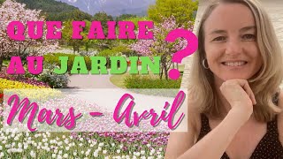 Que Faire Au Jardin En Mars Avril ?