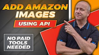 How to add Amazon Images using the API ( No Paid Tools Needed )