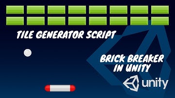 Brick Breaker in Unity: Tile Generator Script
