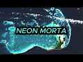 NEON MORTA