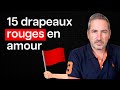 15 drapeaux rouges en amour 🚩 (les meilleurs à la fin)