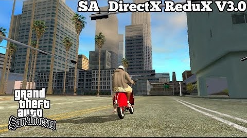 SA_DirectX ReduX V3.0 Android||GtaSanAndreas