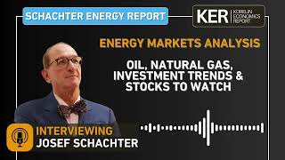 Josef Schachter - Energy Markets Breakdown: Oil, Natural Gas & Investment Trends