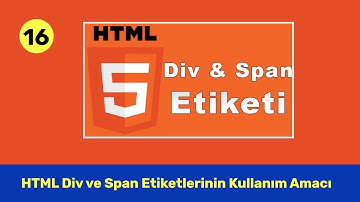 Div ve Span Etiketlerinin Kullanım Amacı