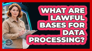 What Are Lawful Bases For Data Processing?
