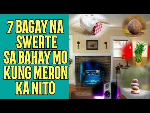 7 BAGAY NA SWERTE SA BAHAY MO | PAMPA SWERTENG HATID