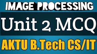 Image Processing MCQ | Image Processing MCQ Unit 2 | Digital Image Processing AKTU MCQ | #AKTU #MCQ