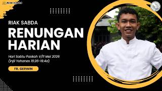 Renungan Harian//Riak Sabda//Senin,11 Mei 2026