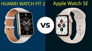المقارنة الشاملة  HUAWEI WATCH FIT2 VS Apple Watch SE