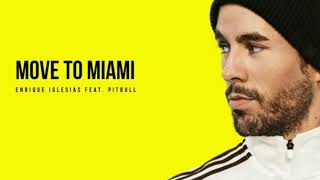  | MOVE TO MIAMI - Enrique Iglesias ft Pitbull Resimi